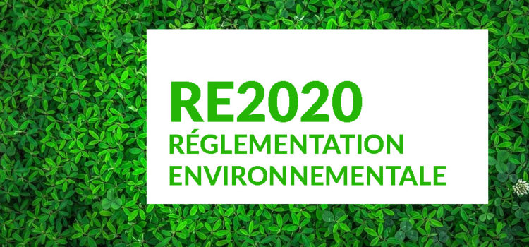 Réglementation environnementale : RE 2020 (RT 2020)